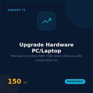 Upgrade hardware PC/Laptop (manoperă)